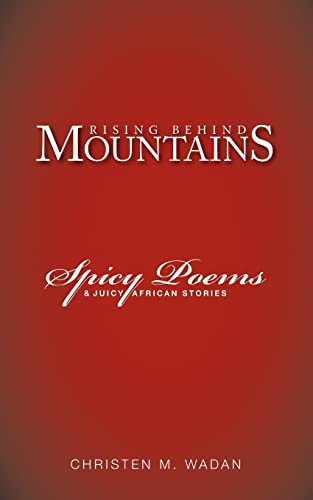 Rising Behind Mountains: Spicy Poems & Juicy African Stories