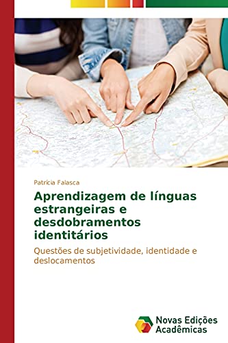 Aprendizagem de línguas estrangeiras e desdobramentos identitários: Questões de subjetividade, identidade e deslocamentos
