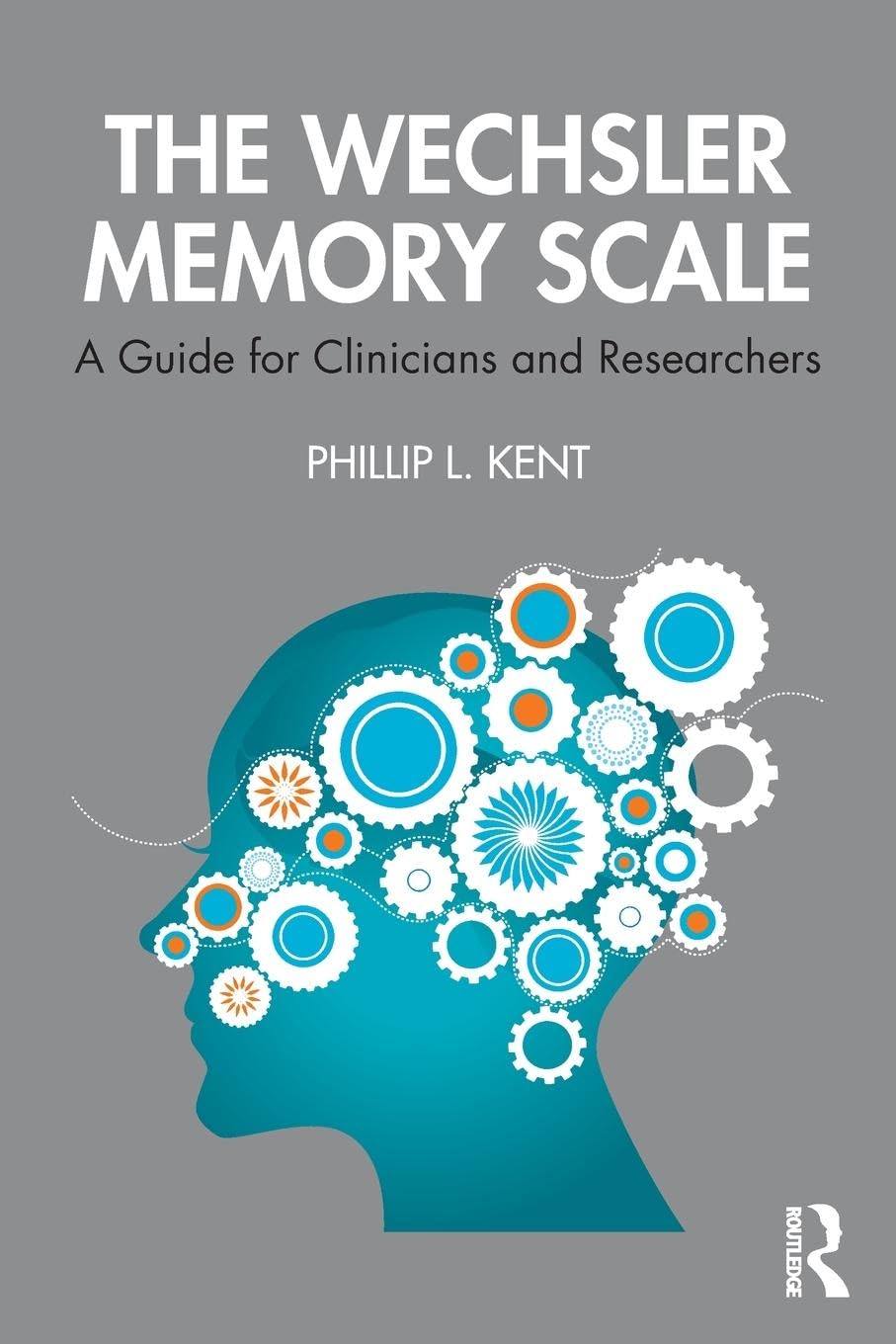 The Wechsler Memory Scale: A Guide for Clinicians and Researchers