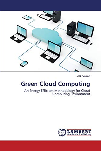 Green Cloud Computing: An Energy Efficient Methodology for Cloud Computing Environment