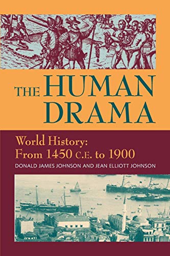 The Human Drama, Vol. III: From 1450 C.E. to 1900 (Volume 3)