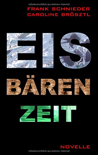 Eisbärenzeit: Ein schrecklich-schöner Monat zu zweit