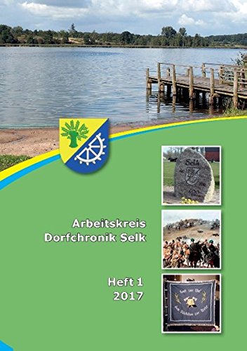 Arbeitskreis Dorfchronik Selk: Heft 1