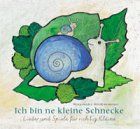 Ich bin ne kleine Schnecke: Lieder und Spiele für richtig Kleine