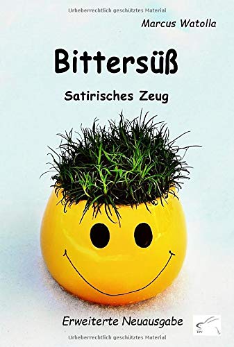 Bittersüß: Satirisches Zeug