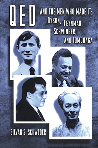 Schweber, Silvan S. Qed And The Men Who Made It, Dyson, Feynman, Schwinger And Tomonaga (Princeton Series In Physics)