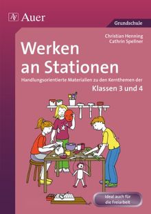 Werken an Stationen 3-4: Handlungsorientierte Materialien zu den Kernthemen der Klassen 3 und 4