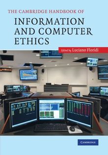 The Cambridge Handbook of Information and Computer Ethics