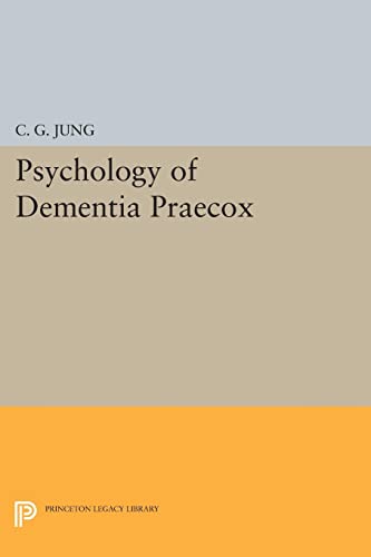 Psychology of Dementia Praecox (Princeton Legacy Library)