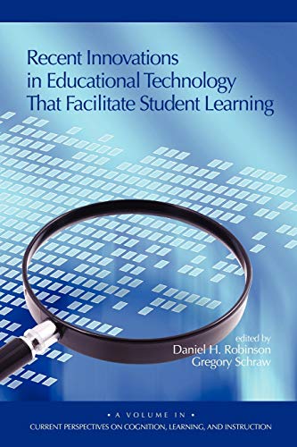 Recent Innovations in Educational Technology that Facilitate Student Learning (Current Perspectives on Cognition, Learning and Instruction)