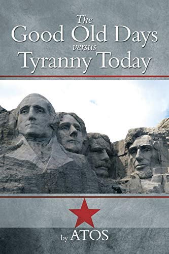 The Good Old Days versus Tyranny Today