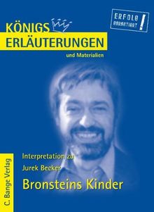 Königs Erläuterungen und Materialien. Interpretation zu Jurek Becker: Bronsteins Kinder