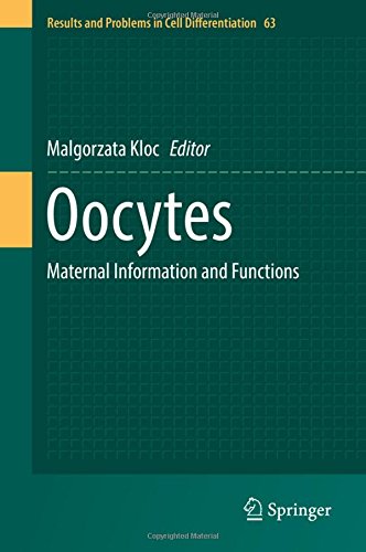 Oocytes: Maternal Information and Functions (Results and Problems in Cell Differentiation)