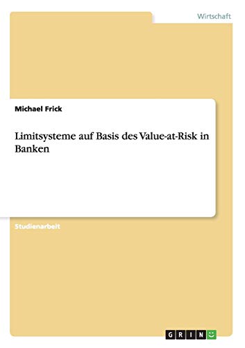 Limitsysteme auf Basis des Value-at-Risk in Banken
