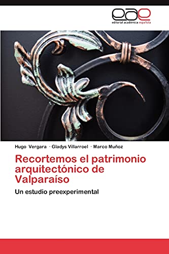Recortemos el patrimonio arquitectónico de Valparaíso: Un estudio preexperimental