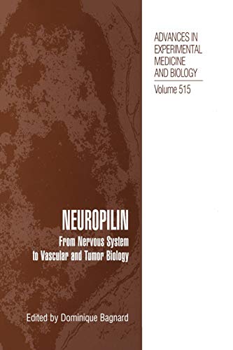 Neuropilin: From Nervous System to Vascular and Tumor Biology (Advances in Experimental Medicine and Biology) (Advances in Experimental Medicine and Biology, 515, Band 515)