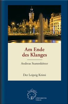 Am Ende des Klanges: Der Leipzig Krimi