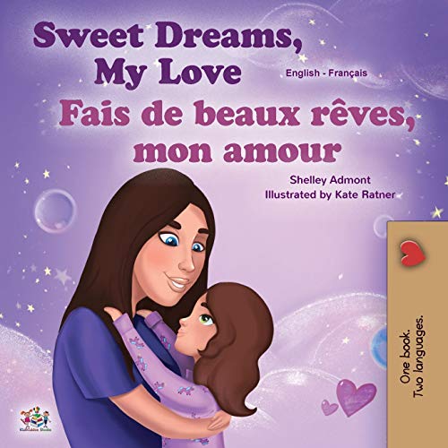 Sweet Dreams, My Love (English French Bilingual Book for Kids) (English French Bilingual Collection)