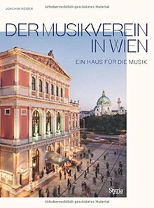 Der Musikverein in Wien: Ein Haus für die Musik