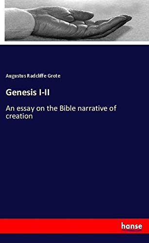 Genesis I-II: An essay on the Bible narrative of creation