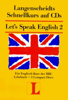 Langenscheidts Let's Speak English 2. Drei CDs mit Lehrbuch. Ein Englisch- Kurs der BBC
