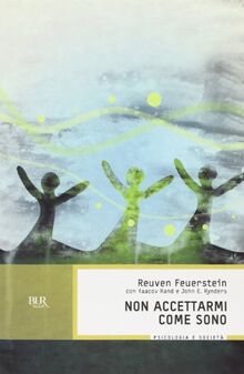 Non accettarmi come sono (BUR BUR Psicologia e società)