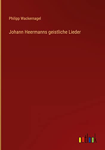 Johann Heermanns geistliche Lieder