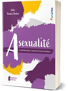 Asexualité : comprendre l'orientation invisible