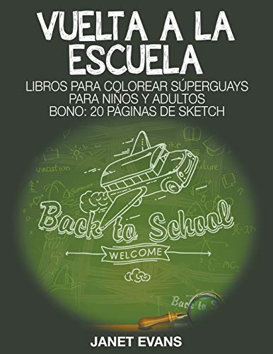 Vuelta A La Escuela: Libros Para Colorear Súperguays Para Niños y Adultos (Bono: 20 Páginas de Sketch)