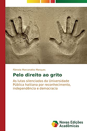 Pelo direito ao grito: As lutas silenciadas da Universidade Pública haitiana por reconhecimento, independência e democracia