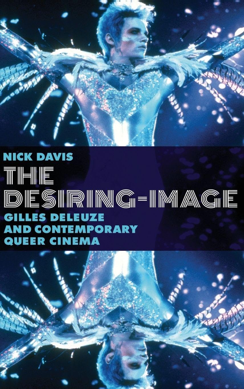 The Desiring-Image: Gilles Deleuze and Contemporary Queer Cinema