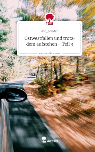 Ostwestfallen und trotzdem aufstehen - Teil 3. Life is a Story - story.one