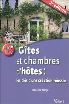 Gîtes et chambres d'hôtes : les clés d'une création réussie