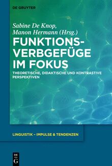 Funktionsverbgefüge im Fokus: Theoretische, didaktische und kontrastive Perspektiven (Linguistik – Impulse & Tendenzen, 89, Band 89)