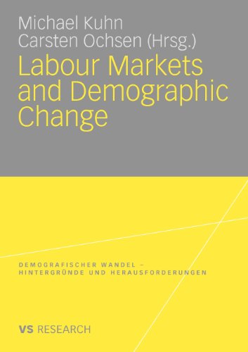 Labour Markets and Demographic Change (Demografischer Wandel - Hintergründe und Herausforderungen)