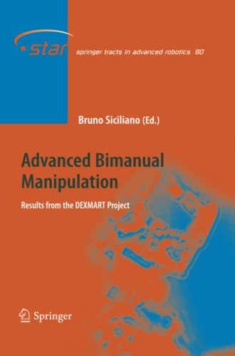 Advanced Bimanual Manipulation: Results from the DEXMART Project (Springer Tracts in Advanced Robotics, Band 80)