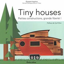 Tiny houses : petites constructions, grande liberté !