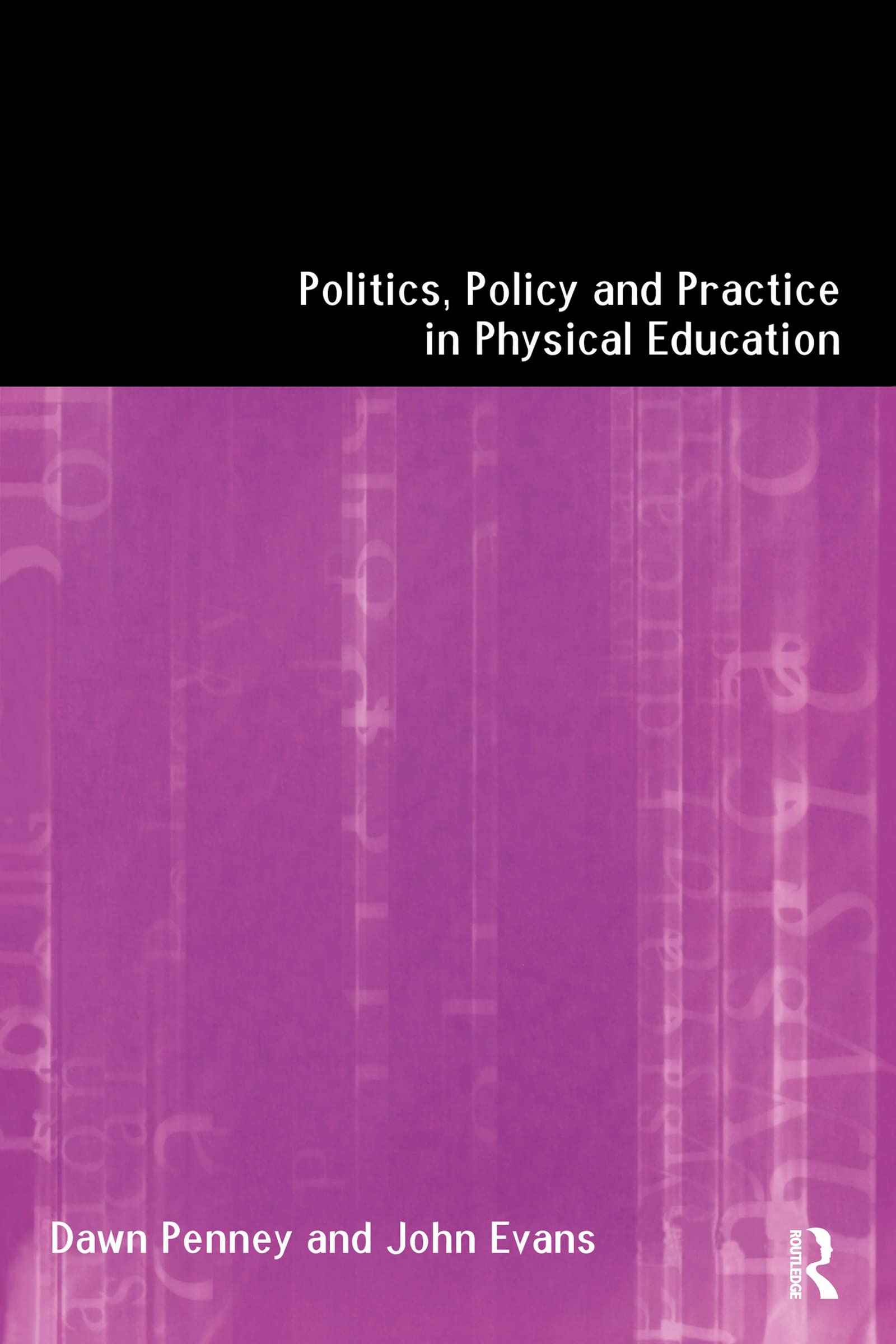 Politics, Policy and Practice in Physical Education