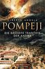 Pompeji: Die größte Tragödie der Antike