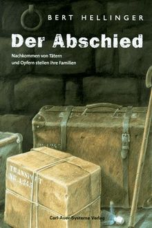 Der Abschied. Nachkommen von Tätern und Opfern stellen ihre Familie