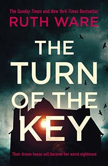 The Turn of the Key: a heart-stopping pulse-racing psychological thriller from the Sunday Times bestselling author of In A Dark Dark Wood