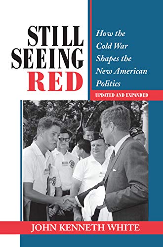 Still Seeing Red: How The Cold War Shapes The New American Politics (Transforming American Politics)