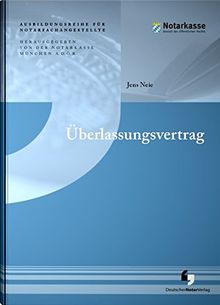 Überlassungsvertrag (Ausbildungsreihe für Notarfachangestellte)