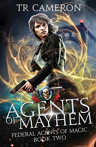 Agents Of Mayhem: An Urban Fantasy Action Adventure (Federal Agents of Magic, Band 2)