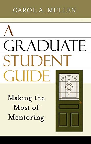 A Graduate Student Guide: Making the Most of Mentoring