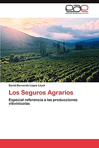 Los Seguros Agrarios: Especial referencia a las producciones vitivinícolas