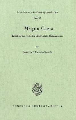 Magna Carta.: Palladium der Freiheiten oder Feudales Stabilimentum.