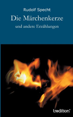Die Märchenkerze: und andere Erzählungen