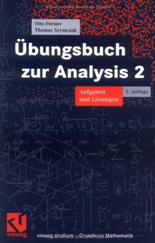 Übungsbuch zur Analysis 2: Aufgaben und Lösungen (vieweg studium; Grundkurs Mathematik)