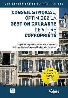 Conseil syndical, optimisez la gestion courante de votre copropriété : cogestion-cogérance, la solution alternative entre gestion professionnelle et gestion bénévole